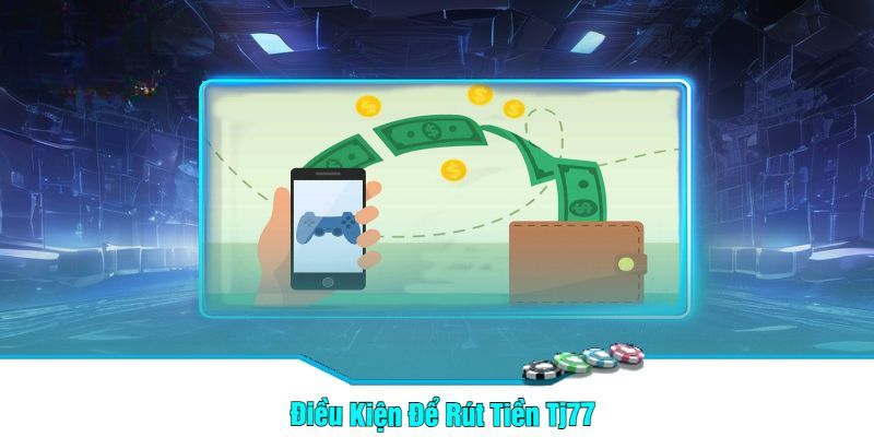 hướng dẫn chi tiết cách rút tiền về tài khoản ngân hàng từ tj77